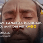 🥴🥴✨I CAN’T EVEN AFFORD $1.35 BUS FARE – WHY DO YOU WANT TO BE ME???✨🥴🥴